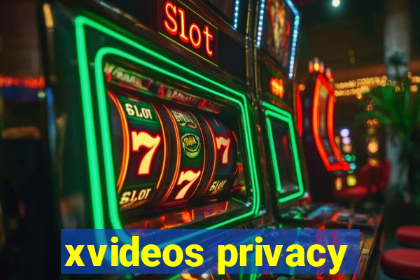 xvideos privacy